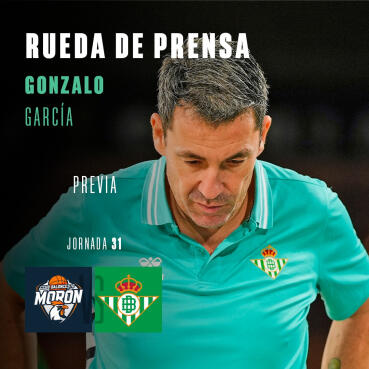 🏀 Ya disponible la rueda de prensa previa al CB Naturavia Morón vs Real Betis Baloncesto